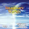 Philharmonic Wind Orchestra & Marc Reift - Imaginary Worlds